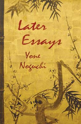 Later Essays by Yone Noguchi