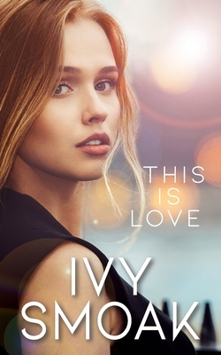 This Is Love by Ivy Smoak
