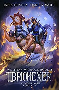 Libriohexer by Dakota Krout, James A. Hunter