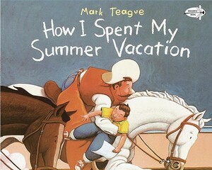 How I Spent My Summer Vacation by Mark Teague