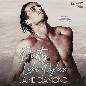 Dirty Like Dylan by Jaine Diamond
