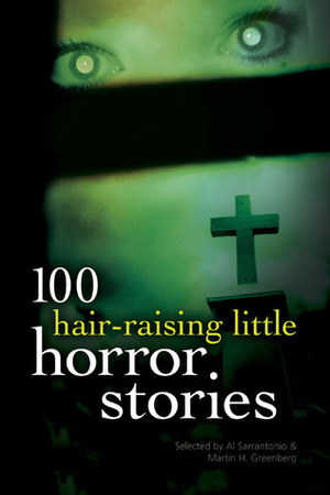 100 Hair Raising Little Horror Stories by Al Sarrantonio