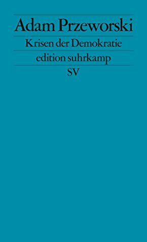 Krisen der Demokratie (edition suhrkamp) by Stephan Gebauer, Adam Przeworski