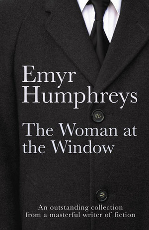 The Woman at the Window by Emyr Humphreys