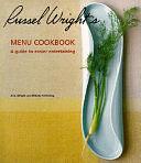 Russel Wright's Menu Cookbook: A Guide to Easier Entertaining by Ann Wright, Russel Wright, Mindy Heiferling