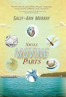 Small Moving Parts by Sally-Ann Murray