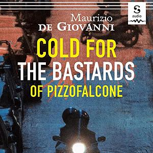 Cold for the Bastards of Pizzofalcone by Maurizio de Giovanni
