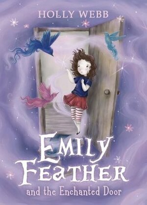 Emily Feather and the Enchanted Door by Holly Webb