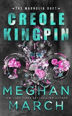 Creole Kingpin by Meghan March