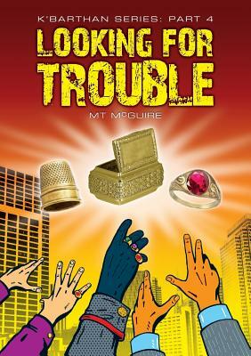 Looking for Trouble by M T McGuire