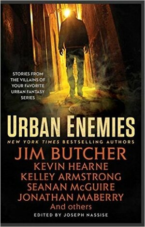 Urban Enemies by Caitlin Kittredge, Jonathan Maberry, Craig Schaefer, Faith Hunter, Kevin Hearne, Jon F. Merz, Carrie Vaughn, Kelley Armstrong, Sam Witt, Jeff Somers, Seanan McGuire, Steven Savile, Lilith Saintcrow, Joseph Nassise, Diana Pharaoh Francis, Domino Finn, Jim Butcher