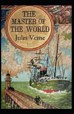 The Master of the World Annotated by Jules Verne