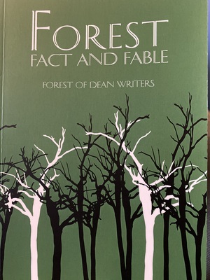 Forest Fact and Fable by Forest of Dean Writers