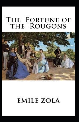 Émile Zola: The Fortune of the Rougons-Original Edition(Annotated) by Émile Zola