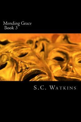 Mending Grace: Book 3 by S. C. Watkins