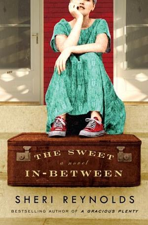 The Sweet In-Between by Sheri Reynolds
