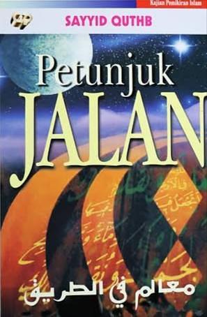 Petunjuk Jalan by Sayyid Qutb, Sayyid Qutb