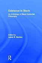 Existence in Black: An Anthology of Black Existential Philosophy by Lewis Gordon