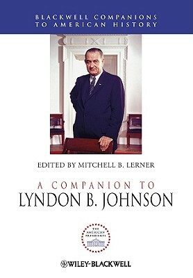 A Companion to Lyndon B. Johnson by 