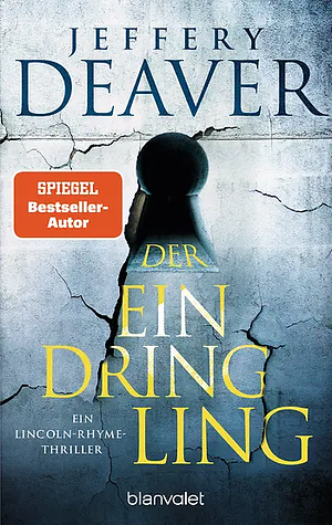 Der Eindringling by Jeffery Deaver