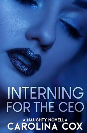 Interning for the CEO by Carolina Cox