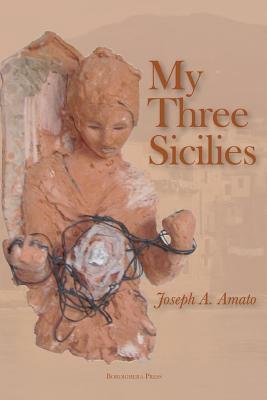 My Three Sicilies by Joseph a. Amato