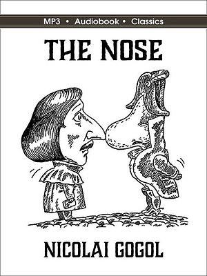 The Nose by Nikolai Gogol