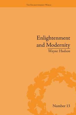 Enlightenment and Modernity: The English Deists and Reform by Wayne Hudson