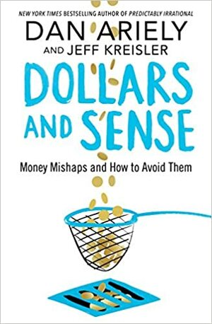 DOLLARS & SENSE by Jeff Kreisler, Dan Ariely
