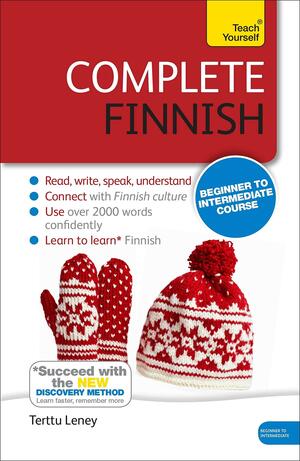 Complete Finnish Beginner to Intermediate Course: Learn to read, write, speak and understand a new language by Terttu Leney