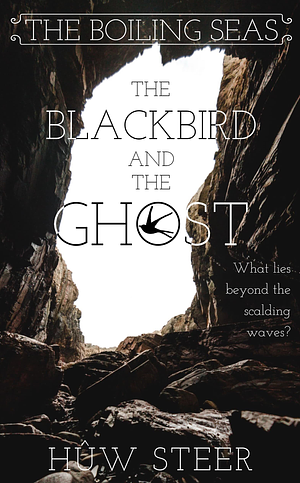 The Blackbird and the Ghost by Hûw Steer