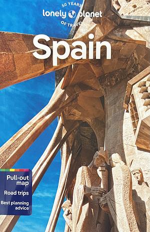 Lonely Planet Spain by John Noble, Miles Roddis, Stuart Butler, Regis St. Louis, Brendan Sainsbury, Anna Kaminski, Anthony Ham, Andy Symington, Lonely Planet