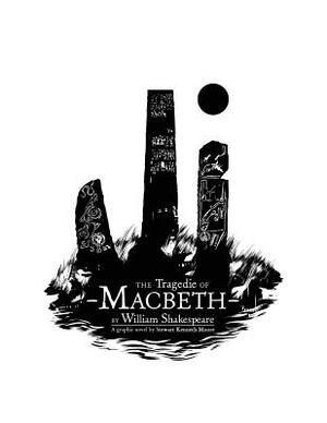 The Tragedie of Macbeth by William Shakespeare: A Graphic Novel by Stewart Kenneth Moore by William Shakespeare