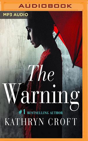 Warning, The by Kathryn Croft, Jonathan Broadbent