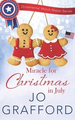 Miracle for Christmas in July by Jo Grafford