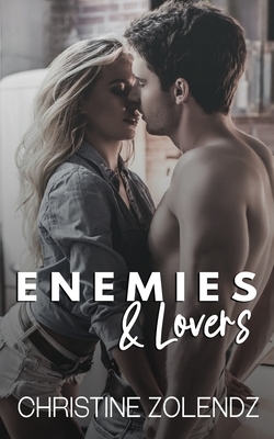 Enemies & Lovers by Christine Zolendz