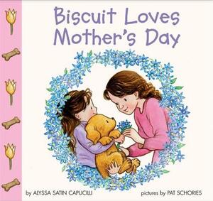 Biscuit Loves Mother's Day by Alyssa Satin Capucilli