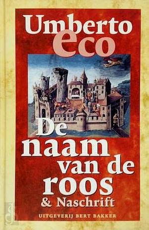 De naam van de roos &amp; Naschrift by Umberto Eco