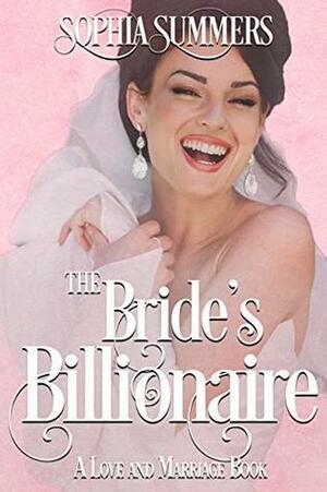 The Bride's Billionaire by Sophia Summers