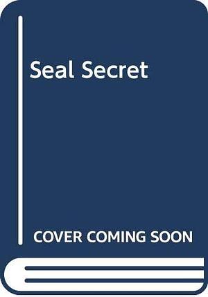 Seal secret by Aidan Chambers, Aidan Chambers