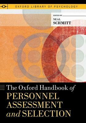 Oxford Handbook of Personnel Assessment and Selection by 