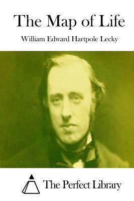 The Map of Life by William Edward Hartpole Lecky