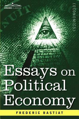 Essays on Political Economy by Frédéric Bastiat