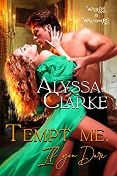 Tempt Me, If You Dare by Alyssa Clarke