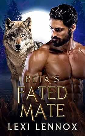 Beta's Fated Mate by Lexi Lennox