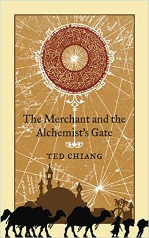 The Merchant and the Alchemist's Gate by Ted Chiang