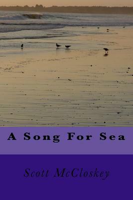 A Song For Sea by Scott McCloskey