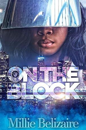 On The Block by Millie Belizaire, Millie Belizaire