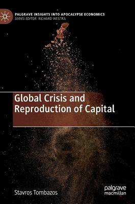 Global Crisis and Reproduction of Capital by Stavros Tombazos