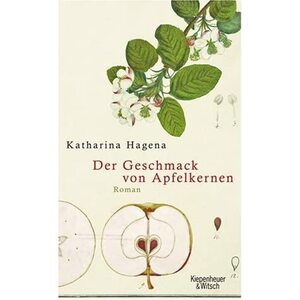 Der Geschmack von Apfelkernen by Katharina Hagena